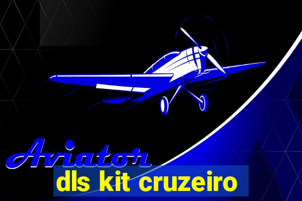 dls kit cruzeiro