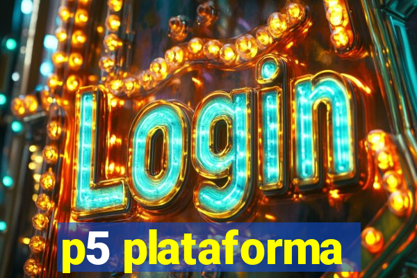 p5 plataforma