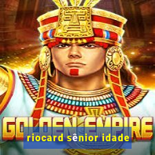 riocard sênior idade