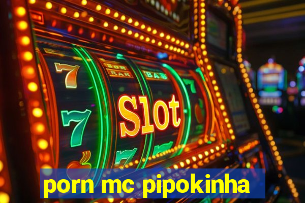 porn mc pipokinha