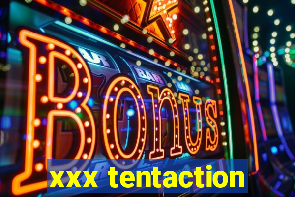 xxx tentaction