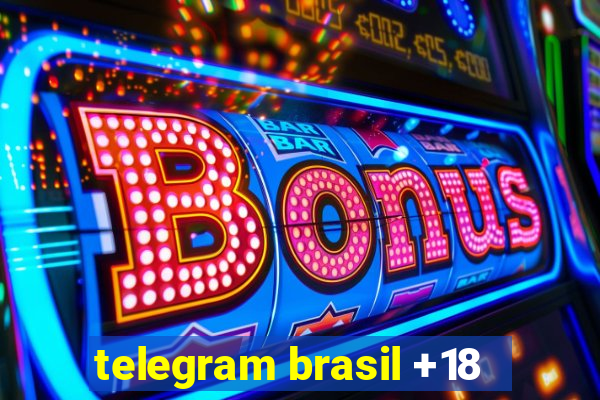 telegram brasil +18