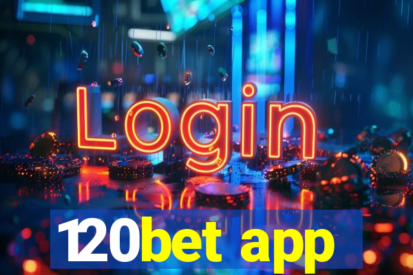 120bet app