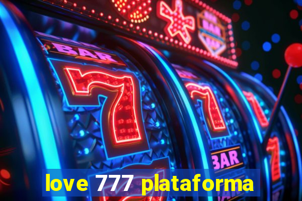 love 777 plataforma