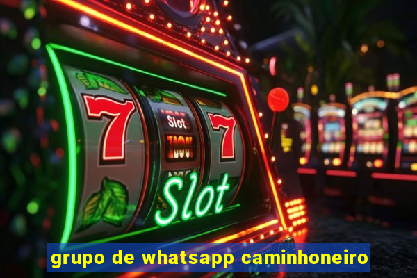 grupo de whatsapp caminhoneiro