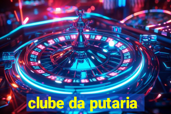 clube da putaria