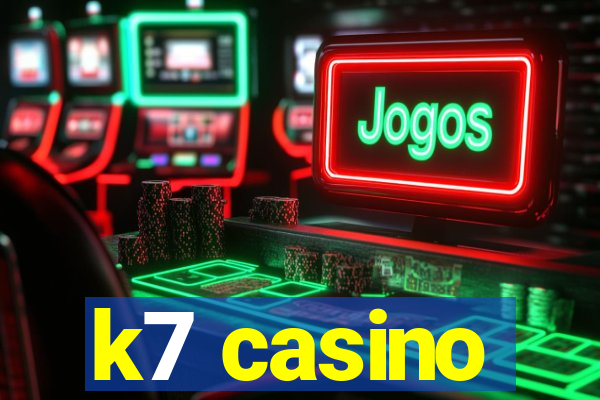 k7 casino