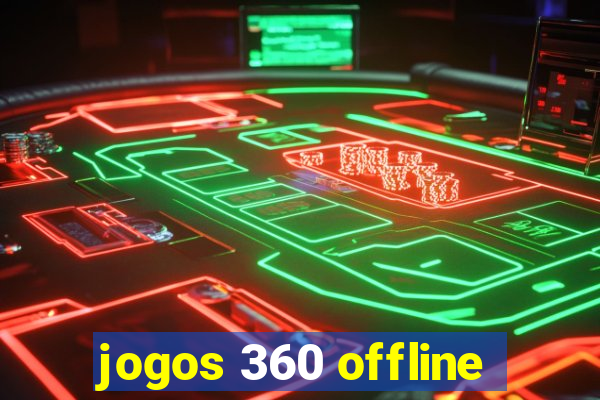 jogos 360 offline