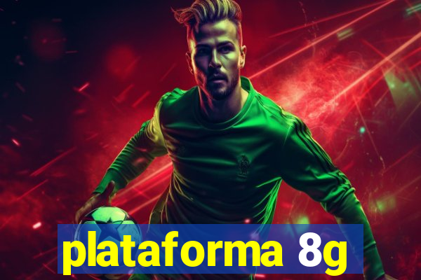 plataforma 8g