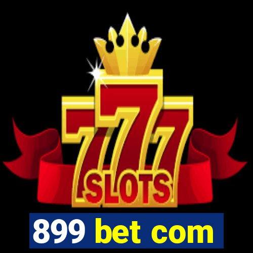 899 bet com