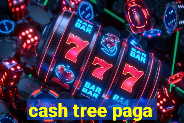 cash tree paga