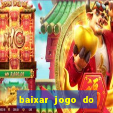 baixar jogo do tigrinho oficial