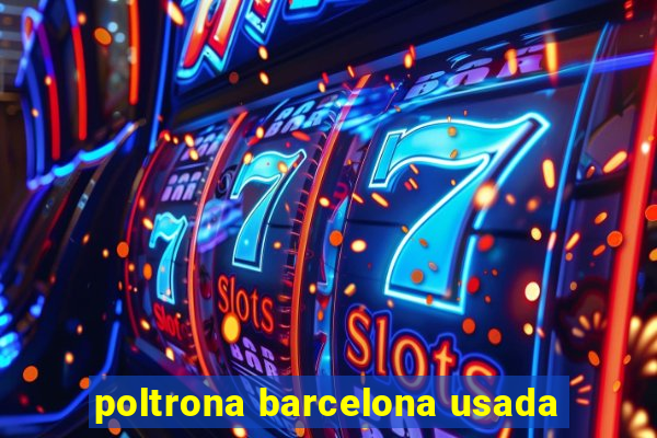 poltrona barcelona usada