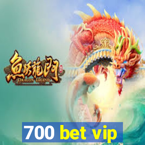 700 bet vip