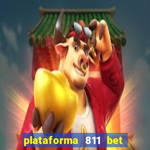 plataforma 811 bet é confiável