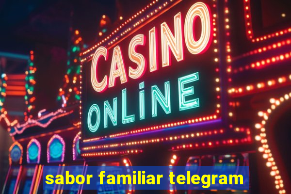 sabor familiar telegram