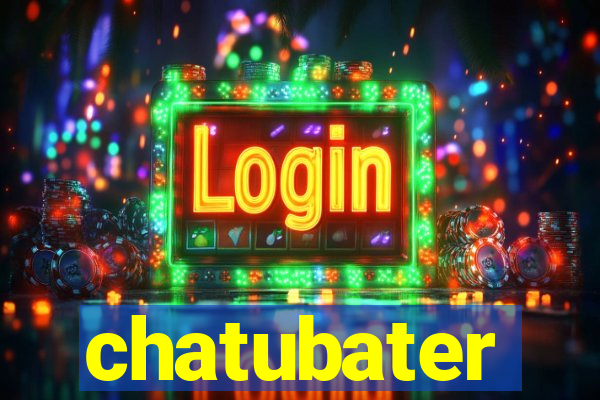 chatubater