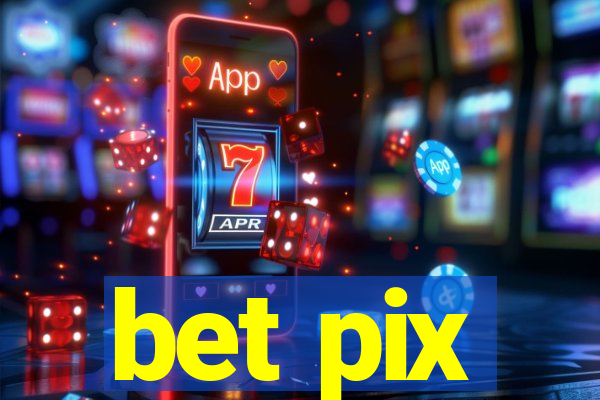 bet pix