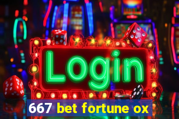 667 bet fortune ox