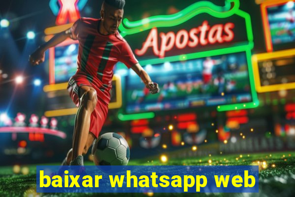 baixar whatsapp web