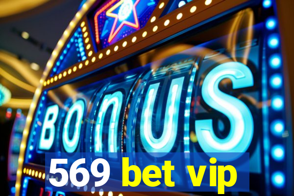 569 bet vip