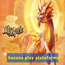 bacana play plataforma