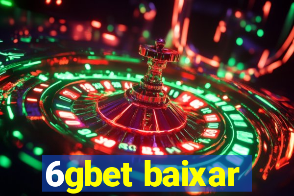 6gbet baixar