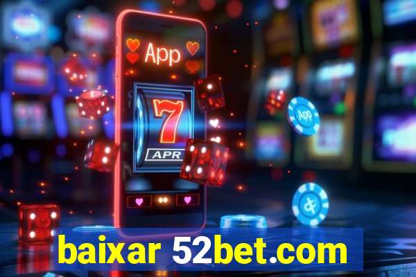 baixar 52bet.com