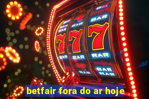 betfair fora do ar hoje