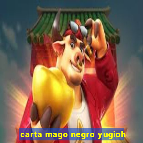 carta mago negro yugioh