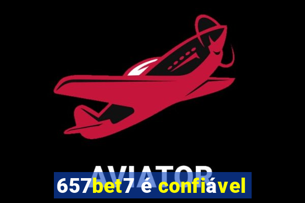 657bet7 é confiável