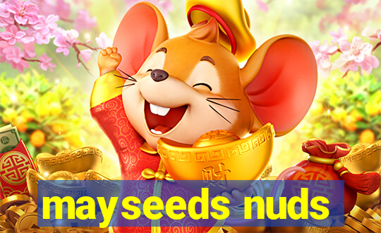 mayseeds nuds