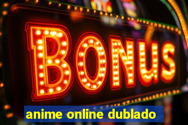 anime online dublado