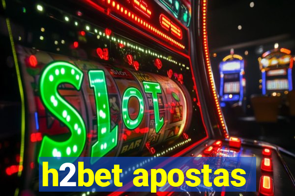 h2bet apostas