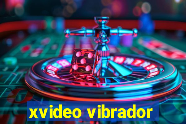 xvideo vibrador