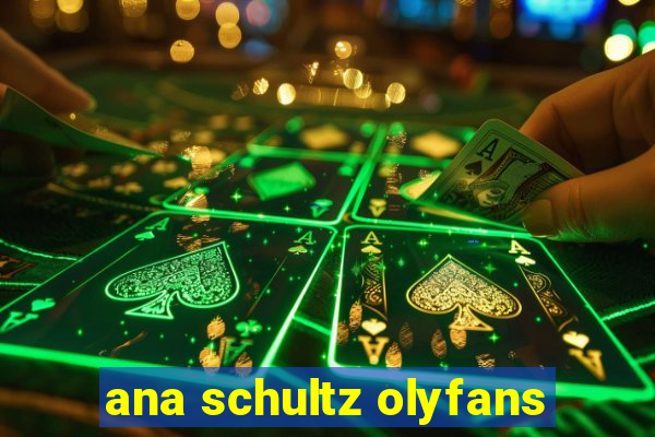 ana schultz olyfans