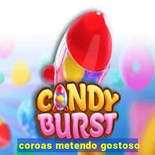 coroas metendo gostoso