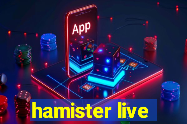 hamister live