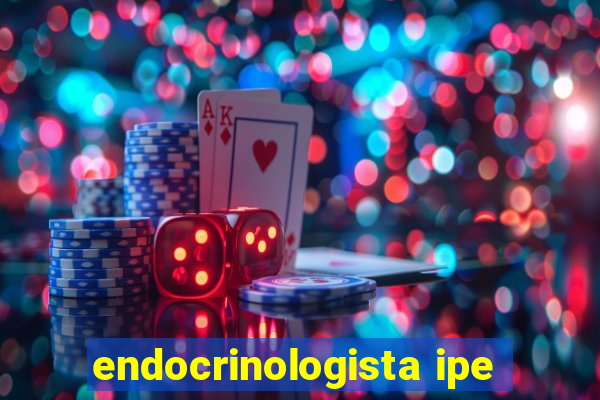 endocrinologista ipe