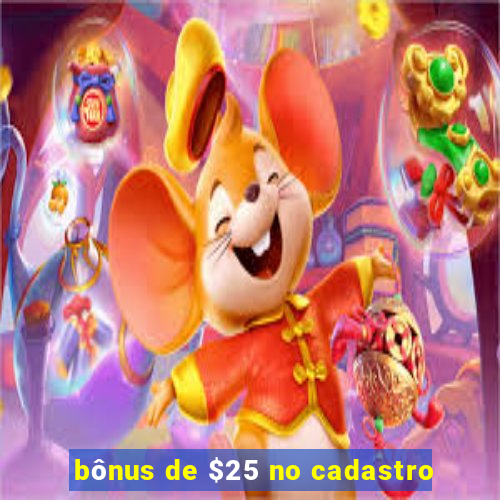 bônus de $25 no cadastro