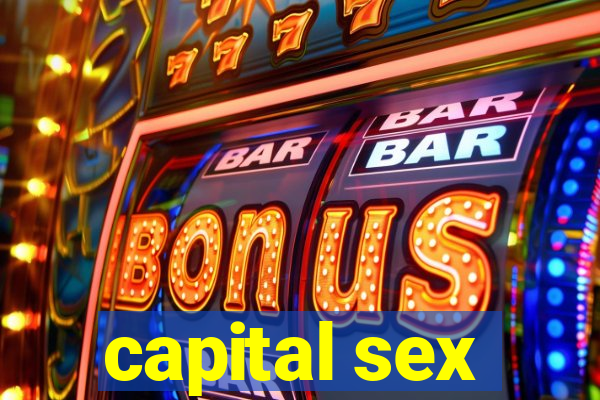 capital sex