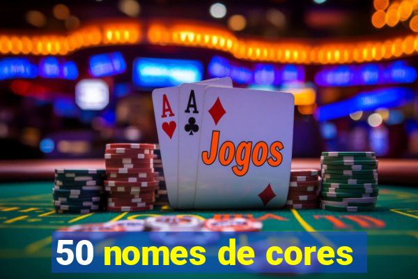 50 nomes de cores