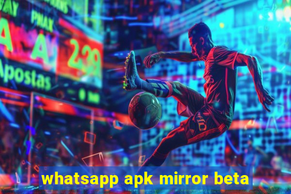 whatsapp apk mirror beta