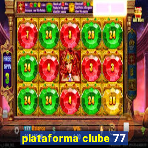 plataforma clube 77