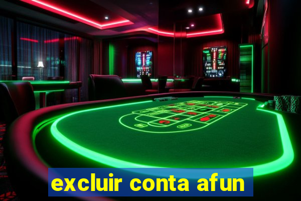 excluir conta afun