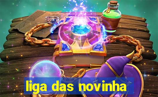 liga das novinha