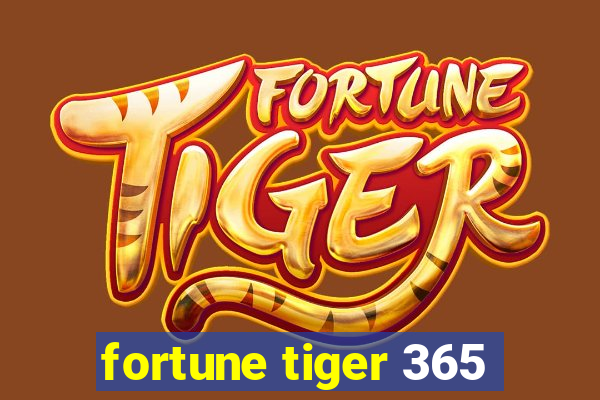 fortune tiger 365