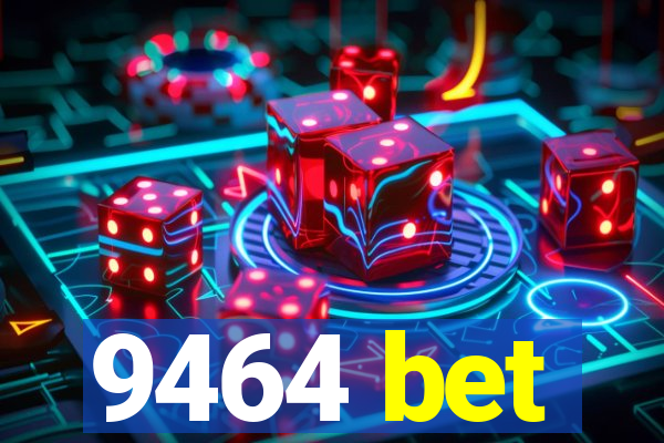 9464 bet