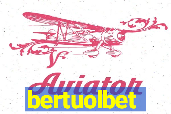 bertuolbet