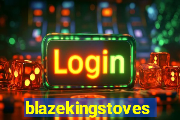 blazekingstoves